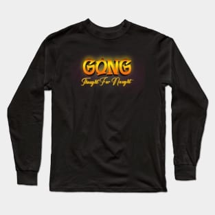 Gong Thaught for naught Long Sleeve T-Shirt